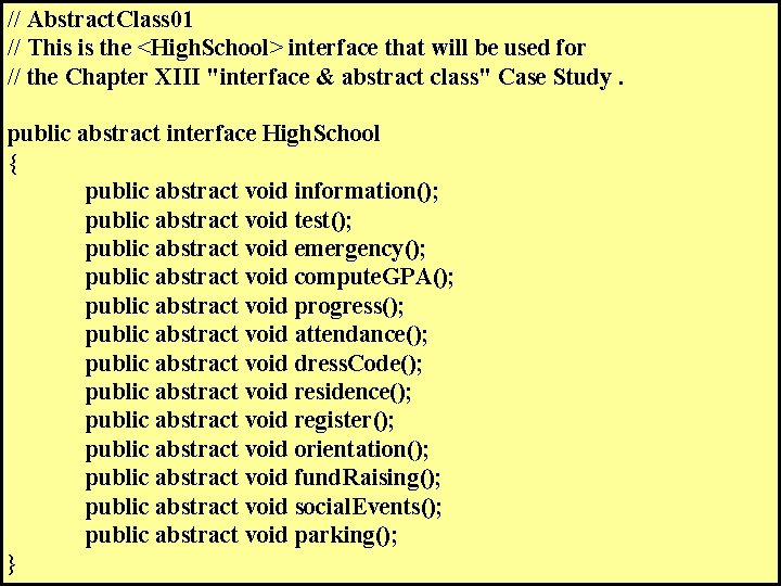 // Abstract. Class 01 // This is the <High. School> interface that will be