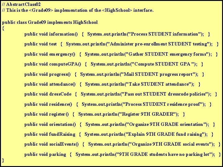 // Abstract. Class 02 // This is the <Grade 09> implementation of the <High.