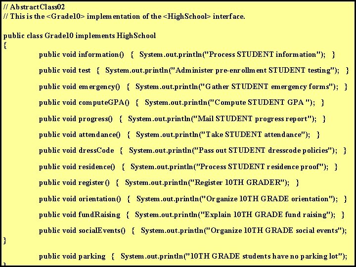 // Abstract. Class 02 // This is the <Grade 10> implementation of the <High.