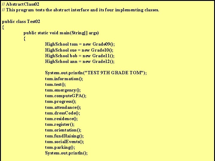 // Abstract. Class 02 // This program tests the abstract interface and its four