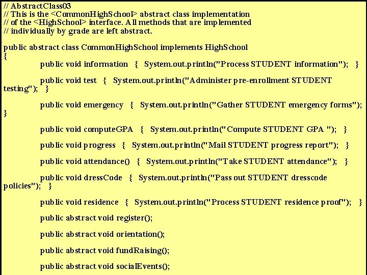 // Abstract. Class 03 // This is the <Common. High. School> abstract class implementation