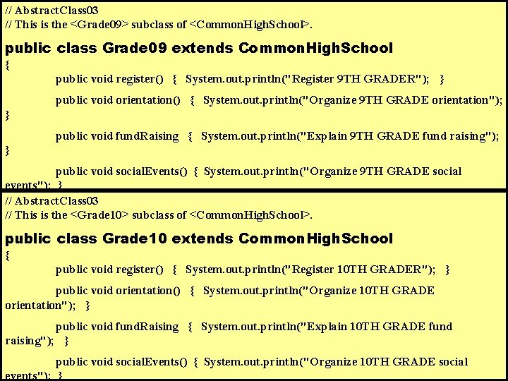 // Abstract. Class 03 // This is the <Grade 09> subclass of <Common. High.