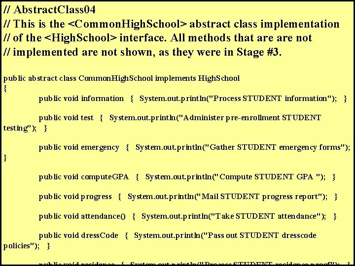 // Abstract. Class 04 // This is the <Common. High. School> abstract class implementation