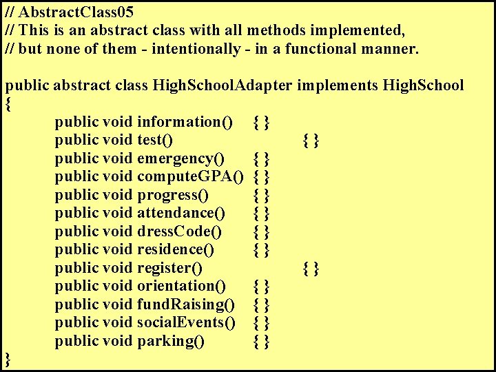 // Abstract. Class 05 // This is an abstract class with all methods implemented,