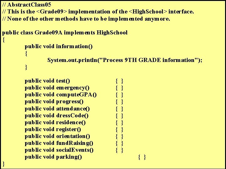 // Abstract. Class 05 // This is the <Grade 09> implementation of the <High.