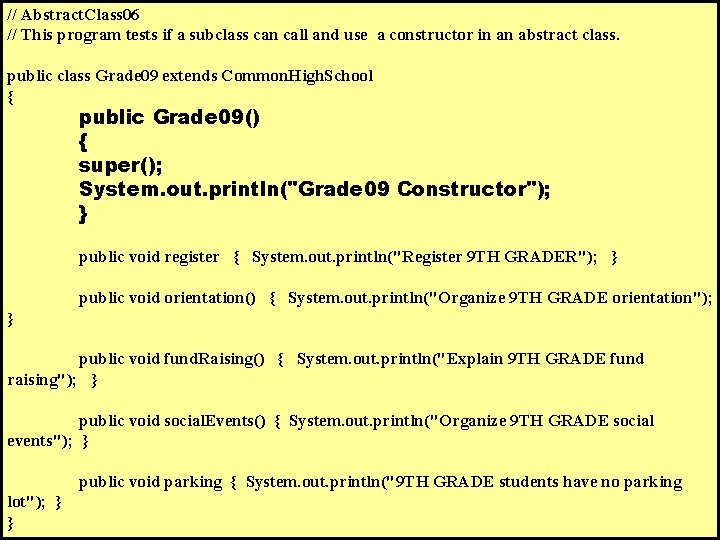 // Abstract. Class 06 // This program tests if a subclass can call and