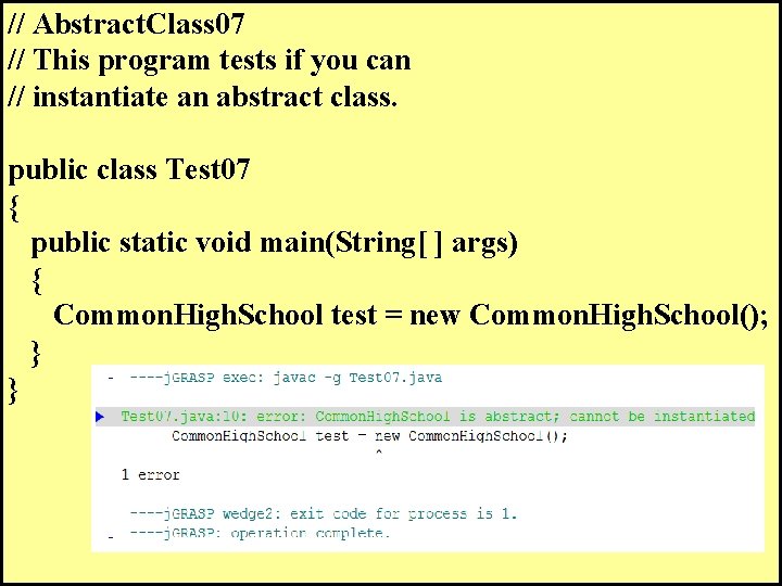 // Abstract. Class 07 // This program tests if you can // instantiate an