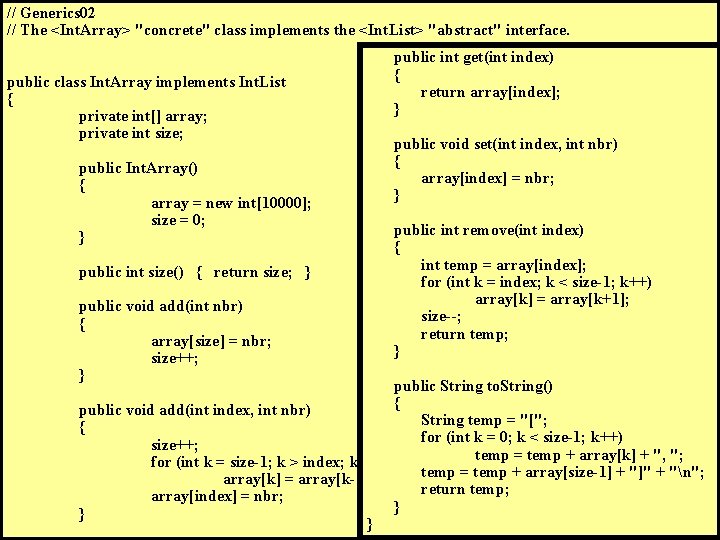 // Generics 02 // The <Int. Array> "concrete" class implements the <Int. List> "abstract"