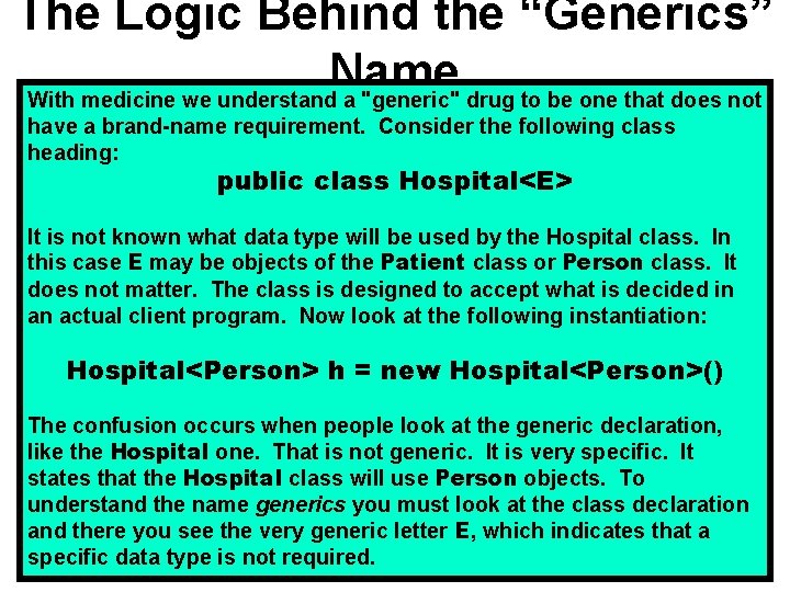 The Logic Behind the “Generics” Name With medicine we understand a "generic" drug to