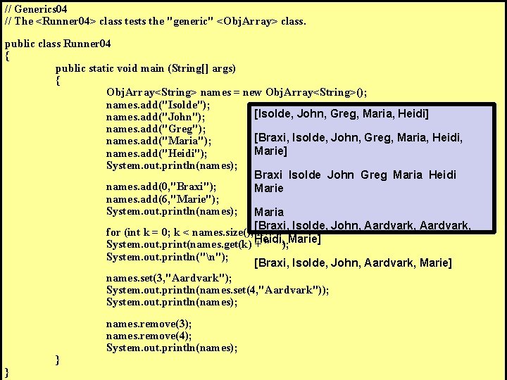 // Generics 04 // The <Runner 04> class tests the "generic" <Obj. Array> class.