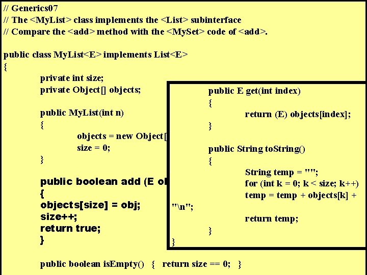 // Generics 07 // The <My. List> class implements the <List> subinterface // Compare