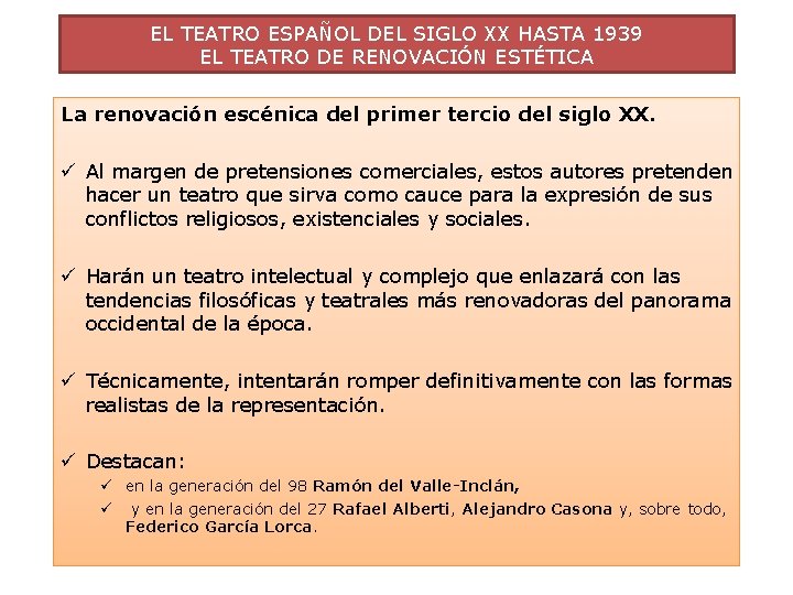 EL TEATRO ESPAÑOL DEL SIGLO XX HASTA 1939 EL TEATRO DE RENOVACIÓN ESTÉTICA La