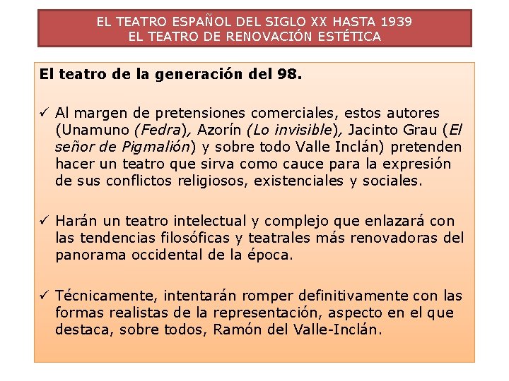 EL TEATRO ESPAÑOL DEL SIGLO XX HASTA 1939 EL TEATRO DE RENOVACIÓN ESTÉTICA El