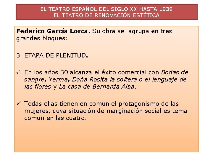 EL TEATRO ESPAÑOL DEL SIGLO XX HASTA 1939 EL TEATRO DE RENOVACIÓN ESTÉTICA Federico