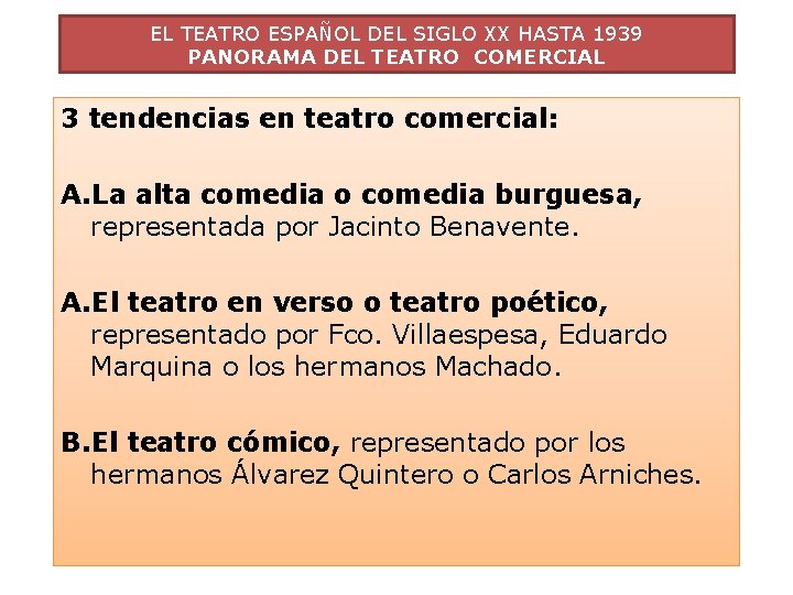 EL TEATRO ESPAÑOL DEL SIGLO XX HASTA 1939 PANORAMA DEL TEATRO COMERCIAL 3 tendencias