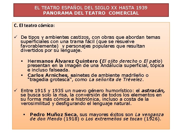 EL TEATRO ESPAÑOL DEL SIGLO XX HASTA 1939 PANORAMA DEL TEATRO COMERCIAL C. El