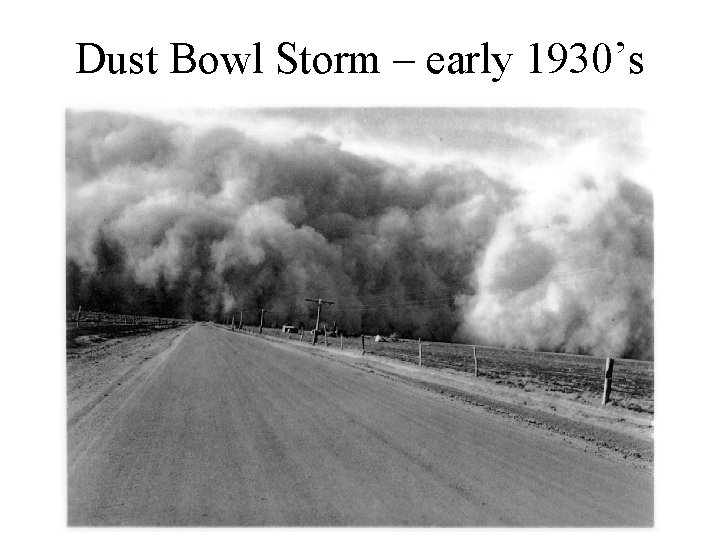 Dust Bowl Storm – early 1930’s 