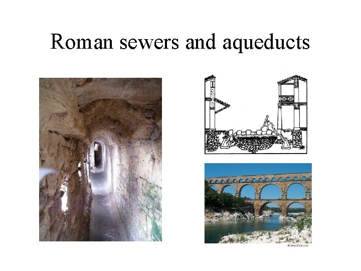 Roman sewers and aqueducts 