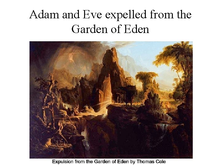 Adam and Eve expelled from the Garden of Eden 