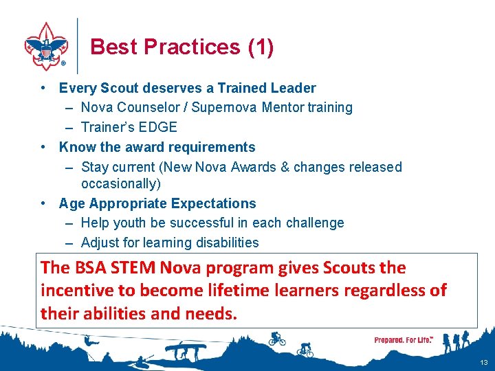 Best Practices (1) • Every Scout deserves a Trained Leader – Nova Counselor /