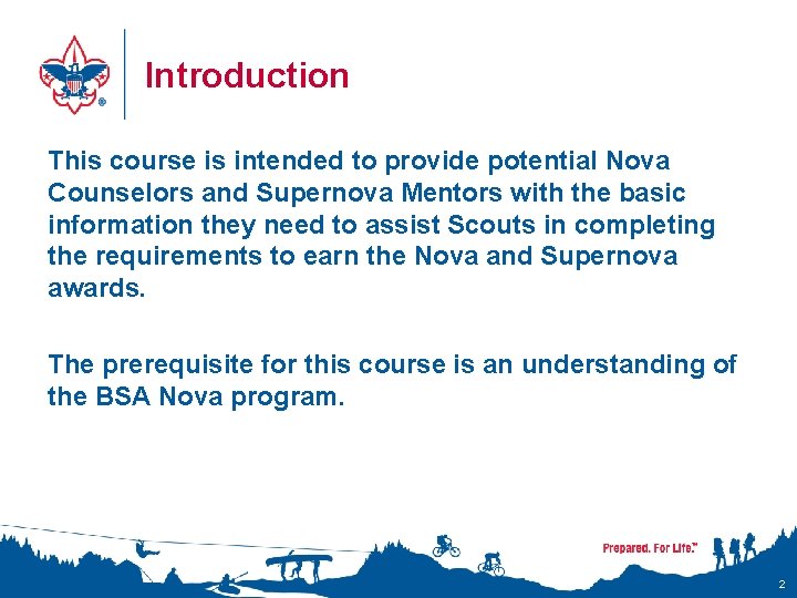 Introduction This course is intended to provide potential Nova Counselors and Supernova Mentors with