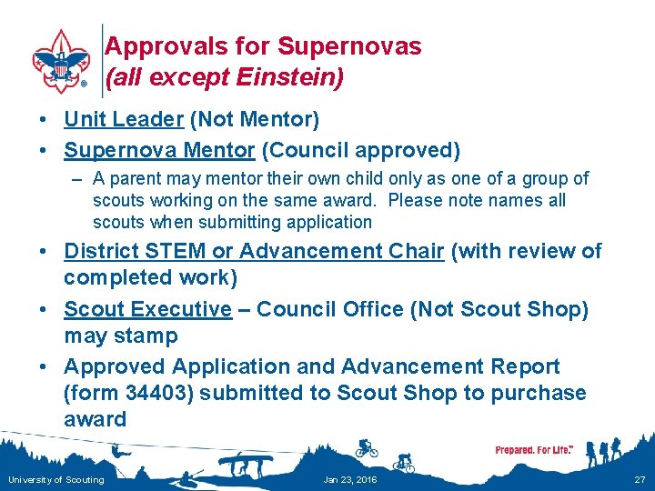 Approvals for Supernovas (all except Einstein) • Unit Leader (Not Mentor) • Supernova Mentor