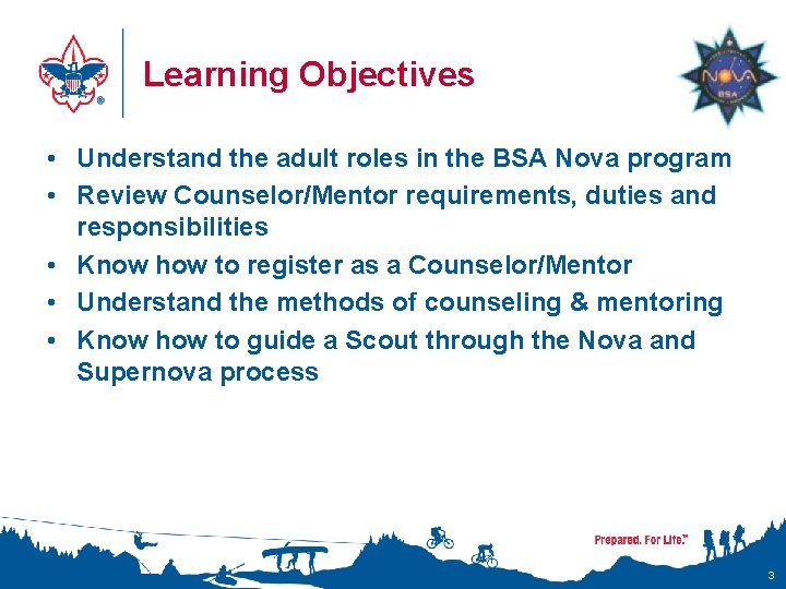 Learning Objectives • Understand the adult roles in the BSA Nova program • Review