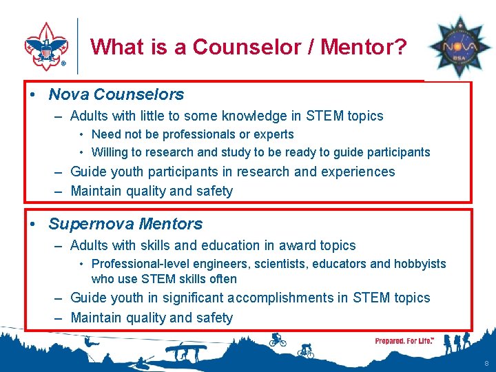 What is a Counselor / Mentor? • Nova Counselors – Adults with little to