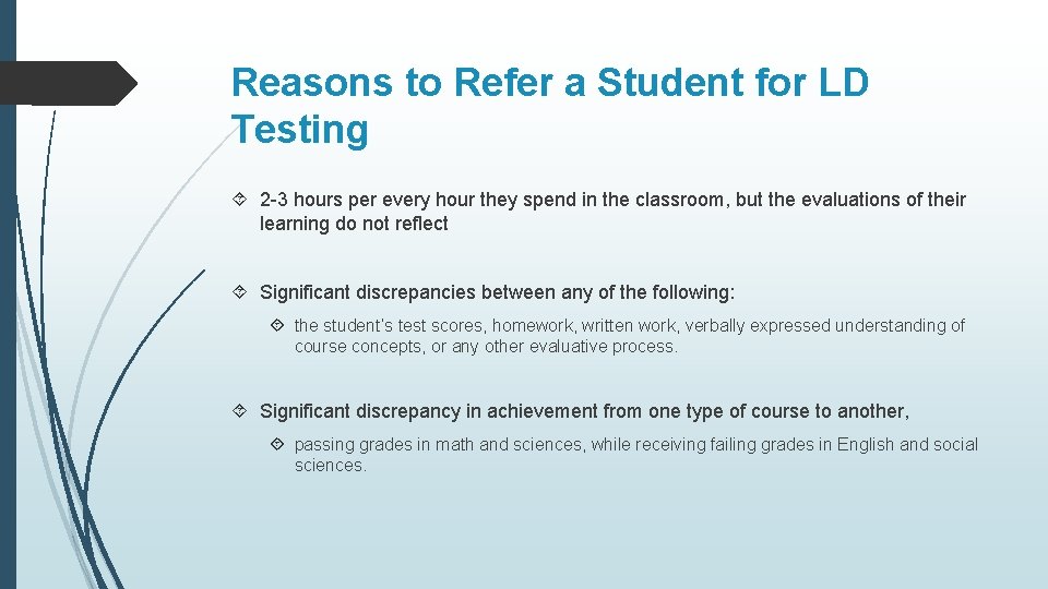 Reasons to Refer a Student for LD Testing 2 -3 hours per every hour