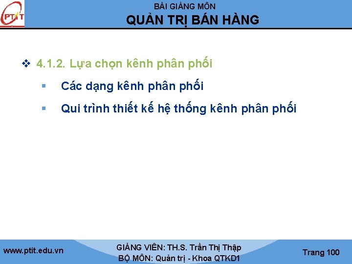 BÀI GIẢNG MÔN QUẢN TRỊ BÁN HÀNG v 4. 1. 2. Lựa chọn kênh