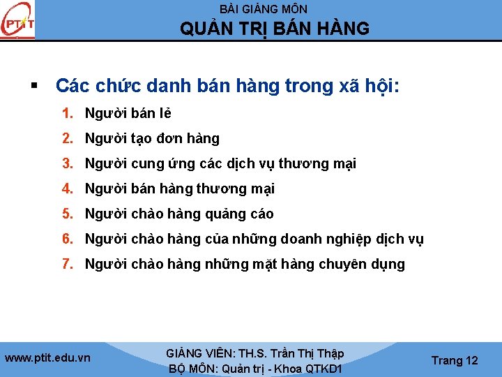 BÀI GIẢNG MÔN QUẢN TRỊ BÁN HÀNG § Các chức danh bán hàng trong