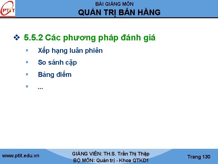 BÀI GIẢNG MÔN QUẢN TRỊ BÁN HÀNG v 5. 5. 2 Các phương pháp