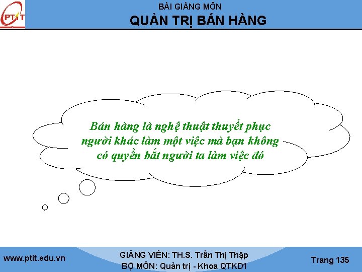 BÀI GIẢNG MÔN QUẢN TRỊ BÁN HÀNG Bán hàng là nghệ thuật thuyết phục