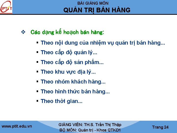 BÀI GIẢNG MÔN QUẢN TRỊ BÁN HÀNG v Các dạng kế hoạch bán hàng: