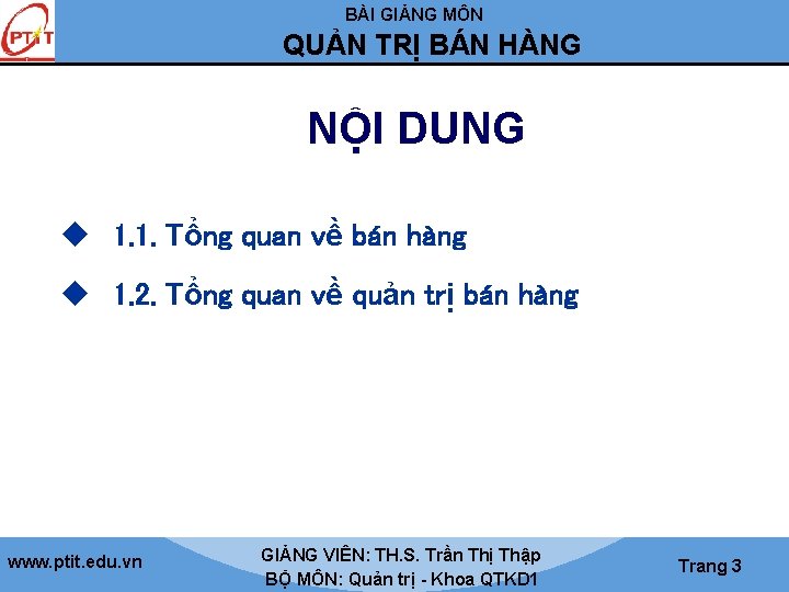 BÀI GIẢNG MÔN QUẢN TRỊ BÁN HÀNG NỘI DUNG u 1. 1. Tổng quan