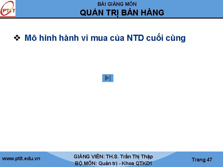 BÀI GIẢNG MÔN QUẢN TRỊ BÁN HÀNG v Mô hình hành vi mua của