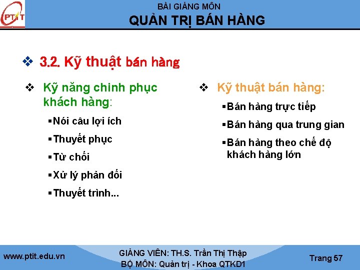 BÀI GIẢNG MÔN QUẢN TRỊ BÁN HÀNG v 3. 2. Kỹ thuật bán hàng