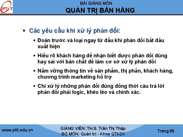 BÀI GIẢNG MÔN QUẢN TRỊ BÁN HÀNG § Các yêu cầu khi xử lý