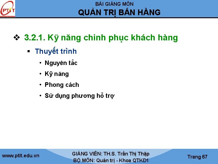 BÀI GIẢNG MÔN QUẢN TRỊ BÁN HÀNG v 3. 2. 1. Kỹ năng chinh