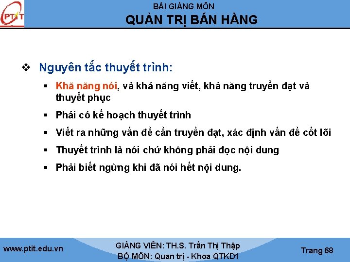 BÀI GIẢNG MÔN QUẢN TRỊ BÁN HÀNG v Nguyên tắc thuyết trình: § Khă