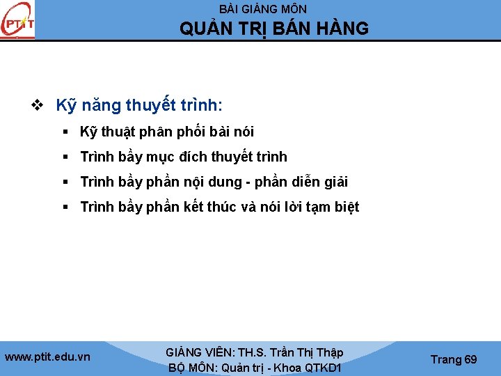 BÀI GIẢNG MÔN QUẢN TRỊ BÁN HÀNG v Kỹ năng thuyết trình: § Kỹ