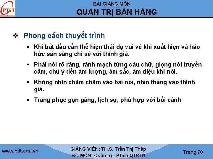 BÀI GIẢNG MÔN QUẢN TRỊ BÁN HÀNG v Phong cách thuyết trình § Khi