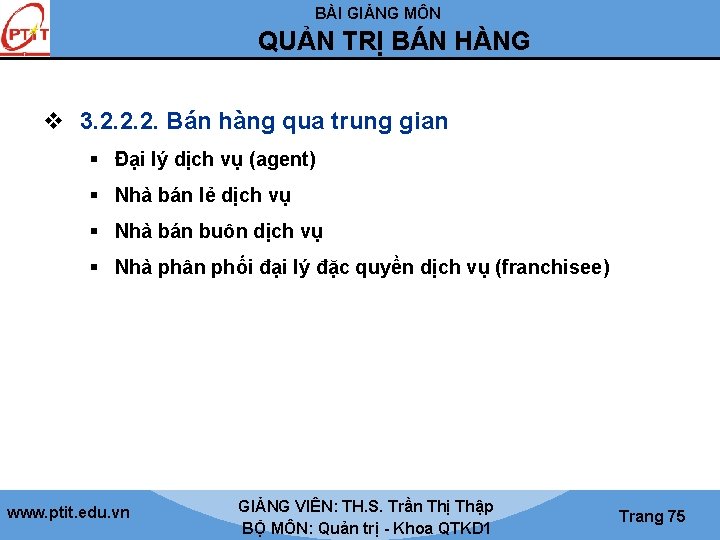 BÀI GIẢNG MÔN QUẢN TRỊ BÁN HÀNG v 3. 2. 2. 2. Bán hàng