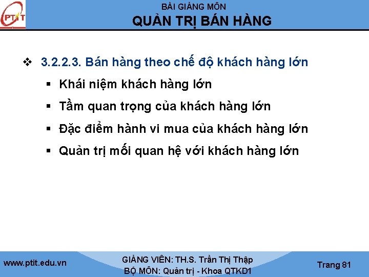 BÀI GIẢNG MÔN QUẢN TRỊ BÁN HÀNG v 3. 2. 2. 3. Bán hàng