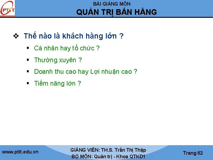 BÀI GIẢNG MÔN QUẢN TRỊ BÁN HÀNG v Thế nào là khách hàng lớn