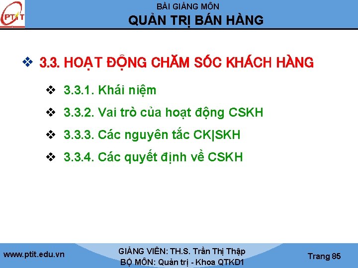 BÀI GIẢNG MÔN QUẢN TRỊ BÁN HÀNG v 3. 3. HOẠT ĐỘNG CHĂM SÓC