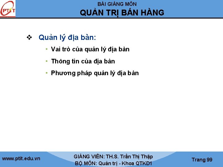 BÀI GIẢNG MÔN QUẢN TRỊ BÁN HÀNG v Quản lý địa bàn: • Vai