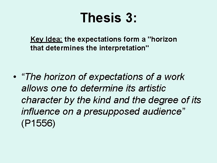 Thesis 3: Key Idea: the expectations form a "horizon that determines the interpretation" • Thesis 3: Key Idea: the expectations form a "horizon that determines the interpretation" •