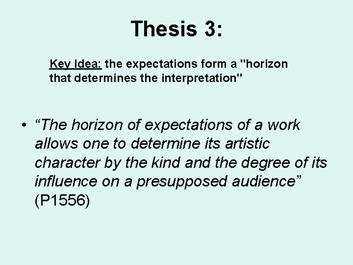 Thesis 3: Key Idea: the expectations form a "horizon that determines the interpretation" •