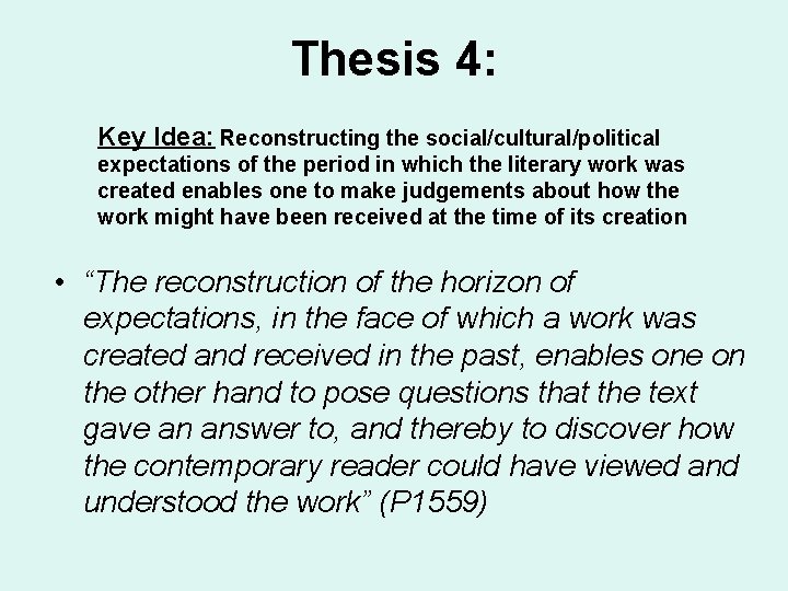 Thesis 4: Key Idea: Reconstructing the social/cultural/political expectations of the period in which the